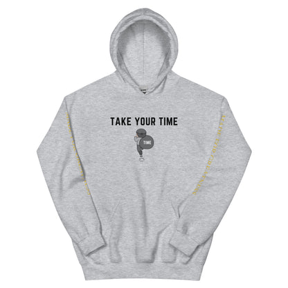 TAKE YOUR TIME Hoodie