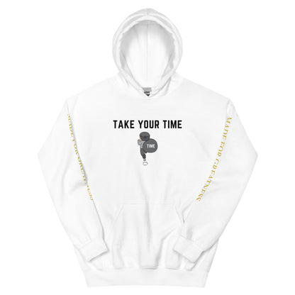 TAKE YOUR TIME Hoodie