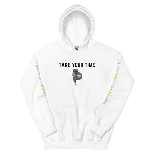 TAKE YOUR TIME Hoodie